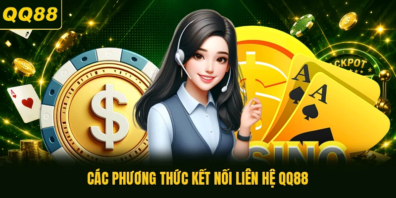 Các phương thức kết nối liên hệ QQ88 