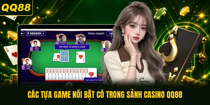 Các tựa game nổi bật có trong sảnh casino QQ88